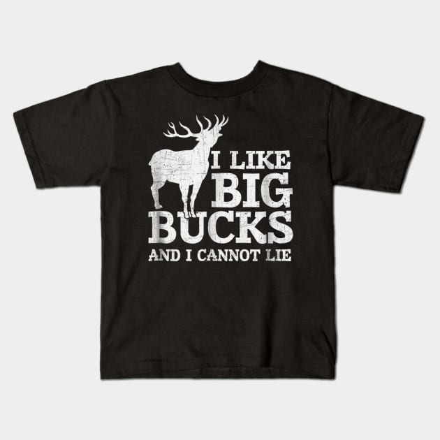 I Like Big Bucks and I Cannot Lie Deer Hunting Shirt Kids T-Shirt by wcfrance4